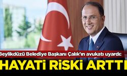 Beylikdüzü Belediye Başkanı Çalık'ın avukatı uyardı: Hayati riski arttı