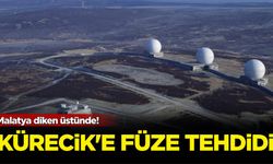 Malatya diken üstünde! Kürecik'e füze tehdidi