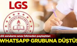 LGS sorularını sınav bitmeden paylaştılar: Whatsapp grubuna düştü!