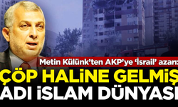 Eski AKP'li vekil Metin Külünk'ten partisine 'İsrail' azarı: Çöp haline gelmiş, adı İslam dünyası
