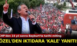 CHP'den 14 yıl sonra Bayburt'ta tarihi miting... Özgür Özel'den iktidara 'kale' yanıtı!