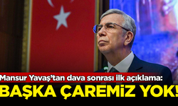 Mansur Yavaş’tan dava sonrası ilk açıklama: Başka çaremiz yok!