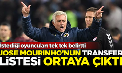 Fenerbahçe'de Jose Mourinho'nun transfer listesi ortaya çıktı!