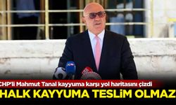 CHP'li Mahmut Tanal kayyuma karşı yol haritasını çizdi