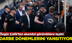 Özgür Çelik’ten skandal görüntülere tepki: Darbe dönemlerini yansıtıyor