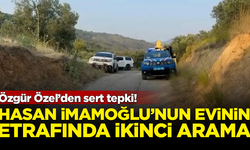 Hasan İmamoğlu'nun evinin etrafında ikinci arama! Özel tepki gösterdi