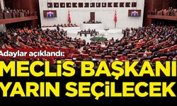 Adaylar açıklandı: Meclis Başkanı yarın seçilecek