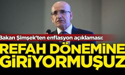 Bakan Şimşek'ten enflasyon açıklaması: Refah dönemine giriyormuşuz