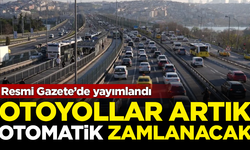 Karayolları Genel Müdürlüğü duyurdu: Otoyol ücretlerine otomatik zam yapılacak