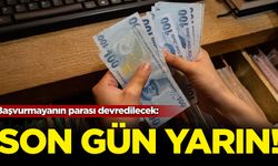 Başvurmayanın parası devredilecek: Yarın son gün!