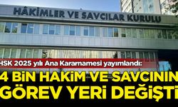 HSK 2025 yılı Ana Kararnamesi yayımlandı: 4 bin hakim ve savcının yeri değişti