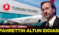 CHP'den 'THY' iddiası: Fahrettin Altun iddiası