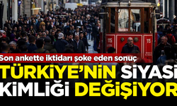 Son ankette iktidarı şoke eden sonuç! Türkiye'nin siyasi kimliği değişiyor