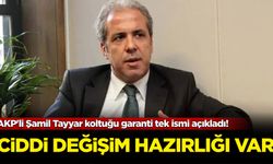 AKP'li Şamil Tayyar koltuğu garanti tek ismi açıkladı!
