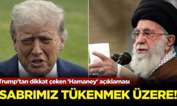 Trump'tan dikkat çeken 'Hamaney' açıklaması: Sabrımız tükenmek üzere!