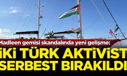 Madleen gemisi skandalında yeni gelişme: İki Türk aktivist serbest bırakıldı