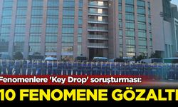 Fenomenlere 'Key Drop' soruşturması: 10 gözaltı