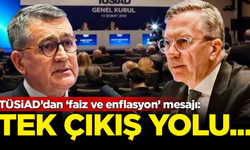 TÜSİAD’dan ‘faiz ve enflasyon’ mesajı: Tek çıkış yolu...