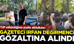 SON DAKİKA! Gazeteci İrfan Değirmenci Kadıköy'de gözaltına alındı