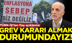 TÜRK-İŞ'ten flaş açıklama: Grev kararı almak durumundayız