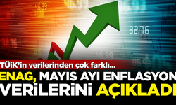 ENAG, Mayıs ayı enflasyon verilerini açıkladı! TÜİK'in rakamları...