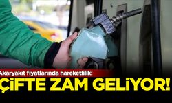 Akaryakıt fiyatlarında hareketlilik: Çifte zam geliyor!