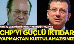 Yandaş yazardan iktidara ‘İmamoğlu’ uyarısı: ‘CHP'yi güçlü iktidar yapmaktan kurtulamazsınız!’