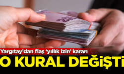 Yargıtay’dan flaş ‘yıllık izin’ kararı! O kural değiştirildi