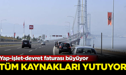 Yap-işlet-devret modeli, halkın tüm kaynaklarını yutuyor