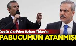 Özgür Özel'den Hakan Fidan'a: Pabucumun atanmışı