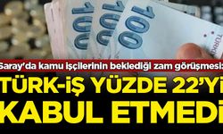 Saray'da kamu işçilerinin beklediği zam görüşmesi: TÜRK-İŞ yüzde 22'yi kabul etmedi