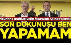 Mourinho mağlubiyetin faturasını Ali Koç'a kesti: Son dokunuşu ben yapamam