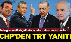 Erdoğan ve Bahçeli'nin açıklamalarının ardından: CHP'den TRT yanıtı