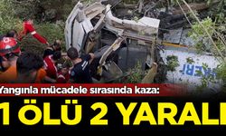 Yangınla mücadele sırasında kaza: 1 ölü 2 yaralı