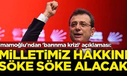 İmamoğlu'ndan 'barınma krizi' açıklaması: Milletimiz hakkını söke söke alacak