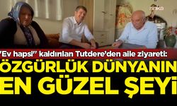 "Ev hapsi" kaldırılan Abdurrahman Tutdere, anne ve babasını ziyaret etti