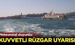 Meteoroloji duyurdu: Kuvvetli rüzgar uyarısı
