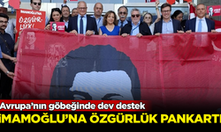 Avrupa’nın göbeğinde dev destek! "İmamoğlu'na özgürlük" pankartı açtılar