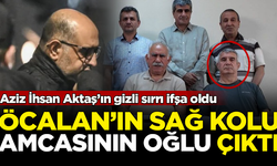 Teröristbaşı Öcalan'ın sağ kolu, Aziz İhsan Aktaş'ın amcaoğlu çıktı