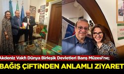 Akdeniz Vakfı Dünya Birleşik Devletleri Barış Müzesi'ne Bağış çiftinden anlamlı ziyaret!