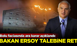 Bolu faciasında ara karar açıklandı: Bakan Ersoy'un dinlenmesi talebi reddedildi