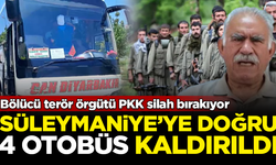 Bölücü terör örgütü PKK silah bırakıyor! Süleymaniye'ye 4 otobüs kaldırıldı
