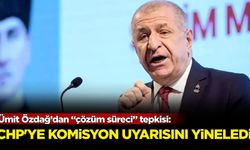 Ümit Özdağ’dan “çözüm süreci” tepkisi: CHP’ye komisyon uyarısını yineledi