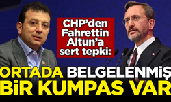 CHP'den Fahrettin Altun'a sert tepki: Ortada belgelenmiş bir kumpas var