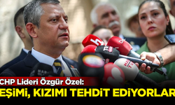 CHP Lideri Özgür Özel: Eşimi, kızımı tehdit ediyorlar