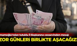 İmamoğlu'ndan tutuklu İl Başkanına cezaevinden mesaj: Zor günleri birlikte aşacağız