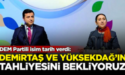 DEM Partili isim, Demirtaş ve Yüksekdağ'ın tahliyesi için tarih verdi