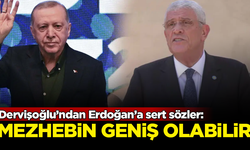 Dervişoğlu'ndan Erdoğan'a sert sözler: Senin mezhebin geniş olabilir