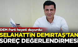 DEM Parti heyeti duyurdu: Demirtaş'tan 'süreç' değerlendirmesi