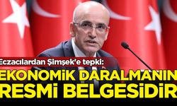 Eczacılardan Şimşek'e tepki: Ekonomik daralmanın resmi belgesidir